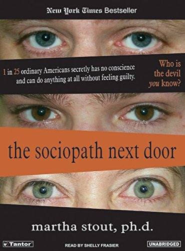 Martha Stout The Sociopath Next Door The Ruthless Versus The Rest Of Us CD 