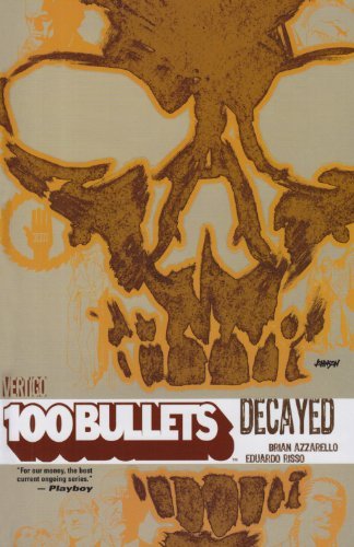 Brian Azzarello/100 Bullets Vol. 10@ Decayed