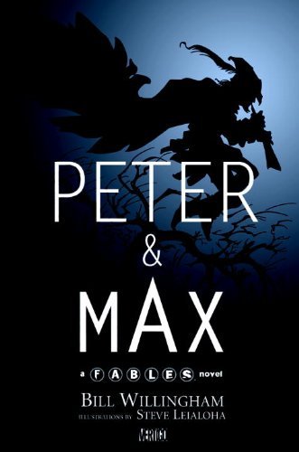 Bill Willingham/Peter & Max@A Fables Novel