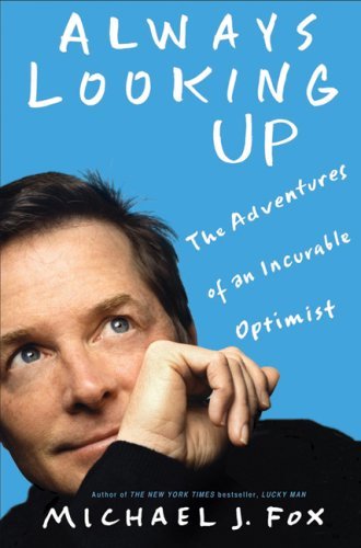 Michael J. Fox/Always Looking Up@The Adventures Of An Incurable Optimist