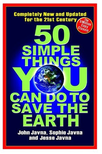 John Javna/50 Simple Things You Can Do to Save the Earth@ Completely New and Updated for the 21st Century