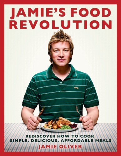 Jamie Oliver Jamie's Food Revolution Rediscover How To Cook Simple Del
