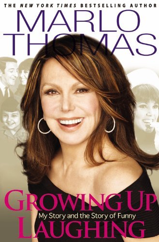 Marlo Thomas/Growing Up Laughing@My Story And The Story Of Funny