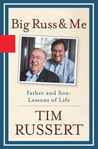 Tim Russert/Big Russ And Me