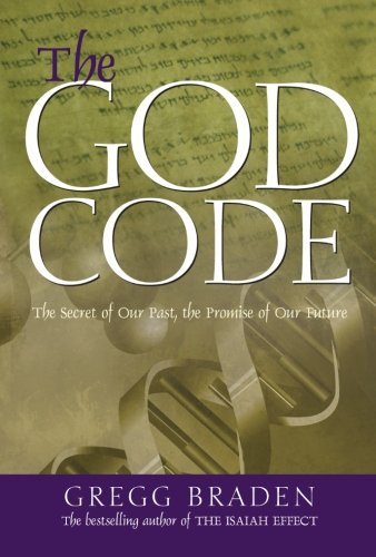 Gregg Braden/The God Code@The Secret of Our Past, the Promise of Our Future