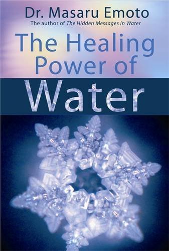 Masaru Emoto The Healing Power Of Water 