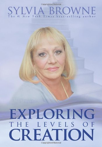 Sylvia Browne/Exploring The Levels Of Creation