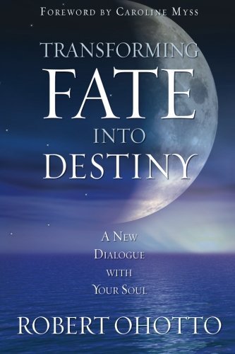 Robert Ohotto/Transforming Fate Into Destiny