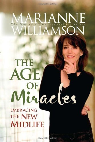 Marianne Williamson/Age Of Miracles,The@Embracing The New Midlife