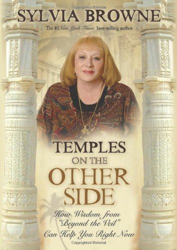 Sylvia Browne/Temples On The Other Side@How Wisdom From "beyond The Veil" Can Help You Right Now