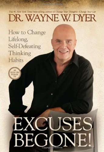 Wayne W. Dyer/Excuses Begone!@How To Change Lifelong,Self-Defeating Thinking H