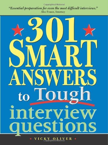 Vicky Oliver/301 Smart Answers to Tough Interview Questions
