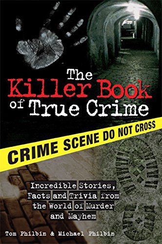 Philbin,Tom/ Philbin,Michael/The Killer Book of True Crime@1