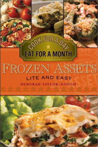 Deborah Taylor Hough Frozen Assets Lite And Easy Cook For A Day Eat For A Month 