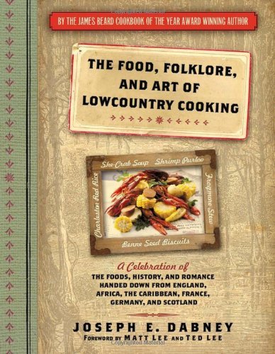 Joseph Earl Dabney Food Folklore And Art Of Lowcountry Cooking The A Celebration Of The Foods History And Romance 