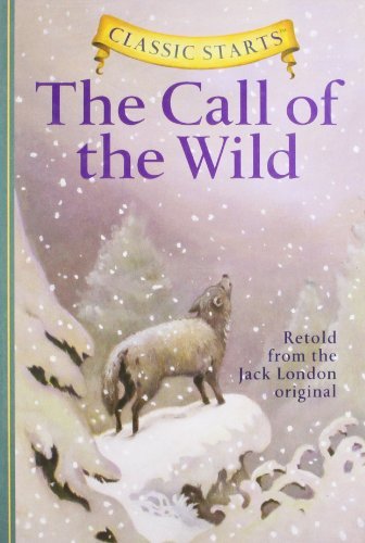 Jack London/Classic Starts(r) the Call of the Wild@ABRIDGED