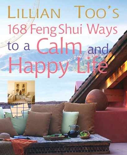Lillian Too/Lillian Too's 168 Feng Shui Ways to a Calm & Happy