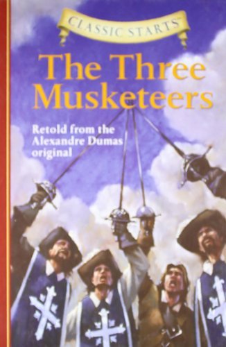 Alexandre Dumas/Classic Starts(r) the Three Musketeers