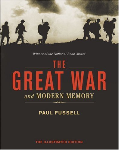 Paul Fussell Great War And Modern Memory The 