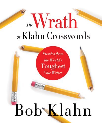 Bob Klahn/Wrath Of Klahn Crosswords,The@Puzzles From The World's Toughest Clue Writer