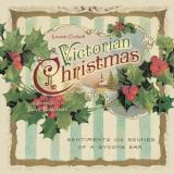 Lucinda Cockrell A Victorian Christmas Sentiments And Sounds Of A Bygone Era [with Cd] 