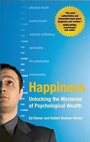 Ed Diener/Happiness@ Unlocking the Mysteries of Psychological Wealth