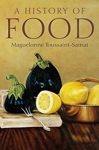 Maguelonne Toussaint Samat A History Of Food 0002 Edition;new And Expande 