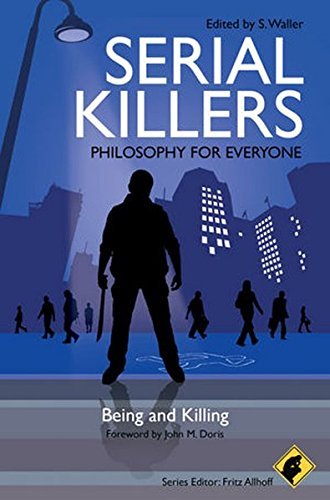 Fritz Allhoff/Serial Killers - Philosophy for Everyone@ Being and Killing