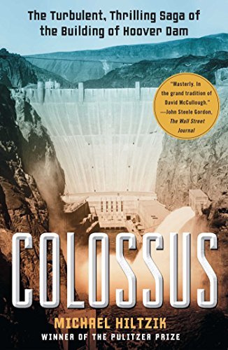 Michael Hiltzik/Colossus@The Turbulent, Thrilling Saga of the Building of the Hoover Dam