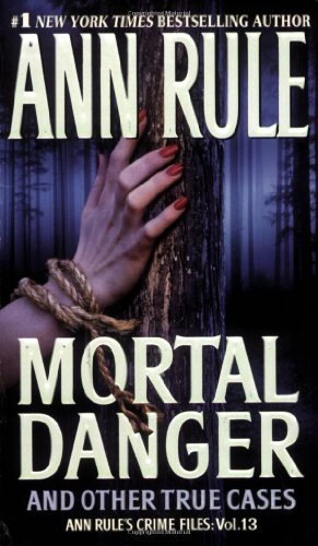 Ann Rule/Mortal Danger@ And Other True Cases