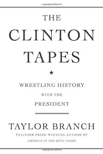 Taylor Branch/Clinton Tapes,The@Wrestling History With The President