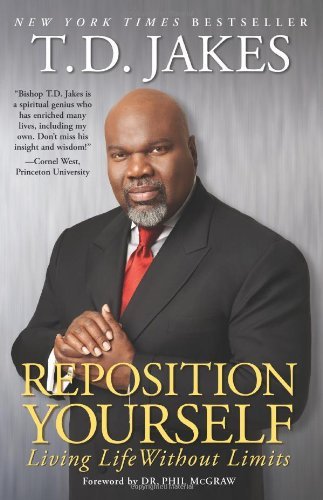 T. D. Jakes/Reposition Yourself@ Living Life Without Limits