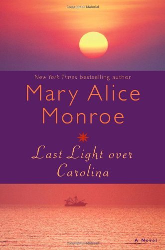 Mary Alice Monroe/Last Light Over Carolina