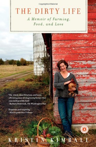 Kristin Kimball/The Dirty Life@A Memoir of Farming, Food, and Love