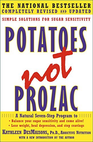 Kathleen Desmaisons/Potatoes Not Prozac@ Simple Solutions for Sugar Sensitivity@Revised
