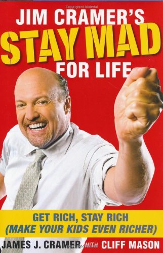 James J. Cramer/Jim Cramer's Stay Mad For Life@Get Rich,Stay Rich (Make Your Kids Even Richer)