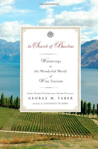 George M. Taber/In Search Of Bacchus@Wanderings In The Wonderful World Of Wine Tourism