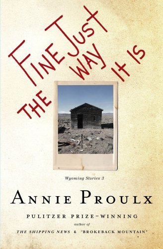 Annie Proulx/Fine Just The Way It Is@Wyoming Stories 3