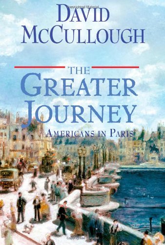 David McCullough/The Greater Journey@ Americans in Paris