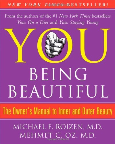 Michael F. Roizen/You@Being Beautiful: The Owner's Manual To Inner And