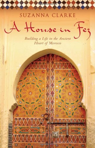 Suzanna Clarke/A House in Fez