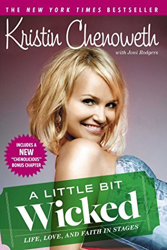 Kristin Chenoweth A Little Bit Wicked Life Love And Faith In Stages 