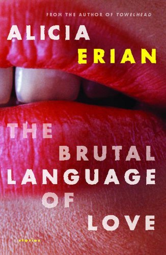 Alicia Erian/The Brutal Language of Love