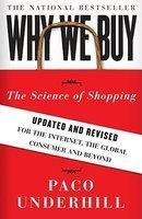 Paco Underhill/Why We Buy@ The Science of Shopping--Updated and Revised for@Updated, Revise