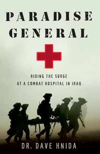 Dave Hnida/Paradise General@Riding The Surge At A Combat Hospital In Iraq
