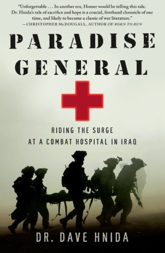 Dave Hnida/Paradise General@ Riding the Surge at a Combat Hospital in Iraq