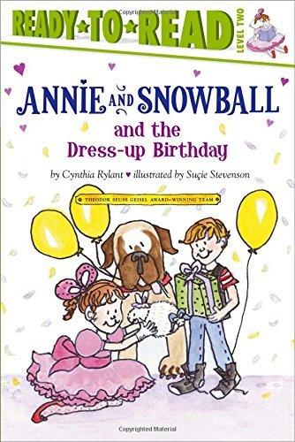 Cynthia Rylant/Annie and Snowball and the Dress-Up Birthday, 1@ Ready-To-Read Level 2@Reprint