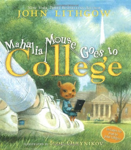 John Lithgow/Mahalia Mouse Goes to College@ Book and CD [With CD (Audio)]@Book and CD