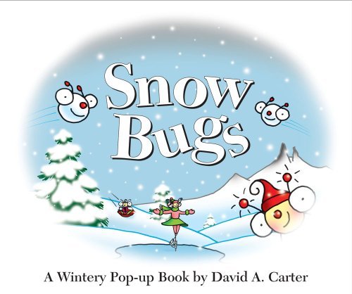 David A. Carter/Snow Bugs@ A Wintery Pop-Up Book