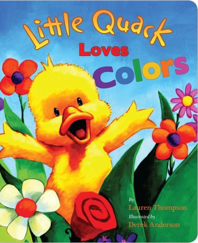 Lauren Thompson/Little Quack Loves Colors